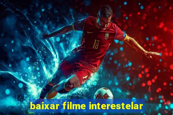 baixar filme interestelar